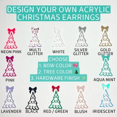 ACRYLIC EARRINGS || <BR> DESIGN YOUR OWN Bow + Christmas Tree Earrings  *CHOOSE YOUR CUSTOM COLORS*