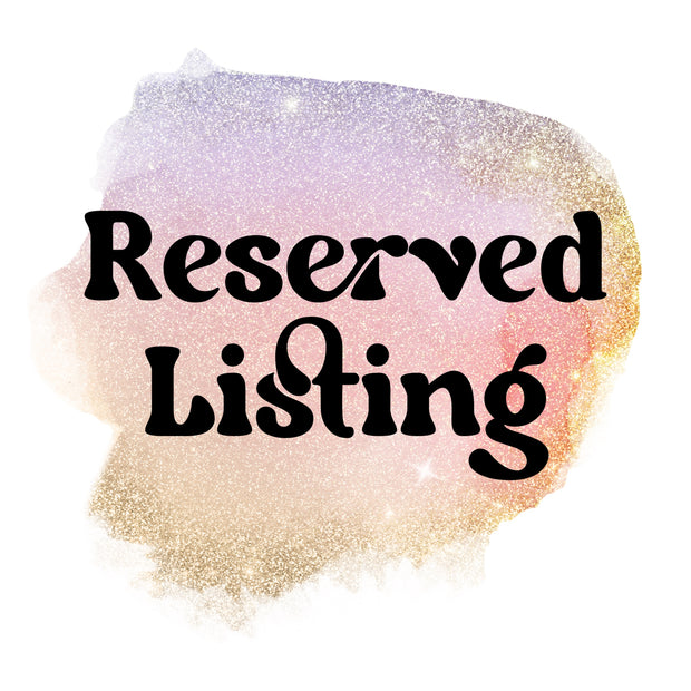 RESERVED LISTING for: DANA